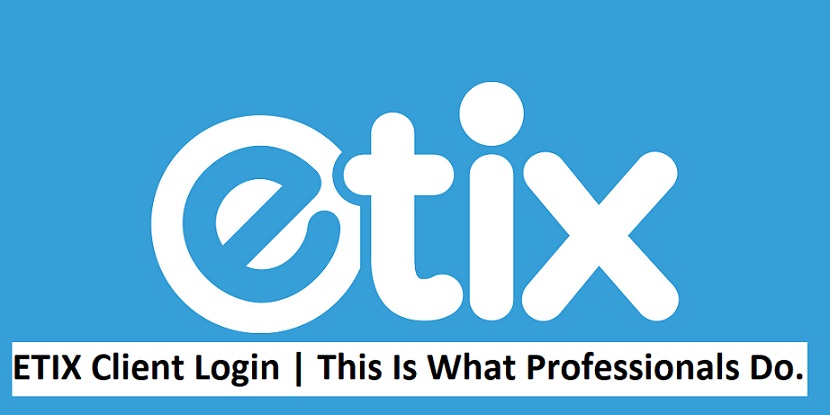 ETIX Login | This Is What Professionals Do.