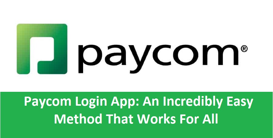 Paycom Login App | An Incredibly Easy Method That Works For All