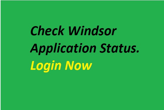 Windsor Application Status | Login Now